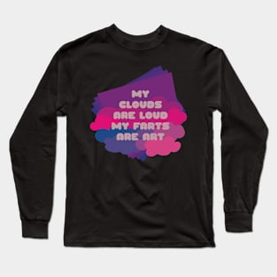 My Clouds Are Loud / Fumisteries Long Sleeve T-Shirt